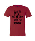 SAY IT LOUD T-SHIRT