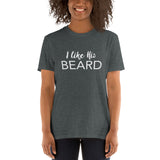 I Like His Beard-Short-Sleeve Unisex T-Shirt