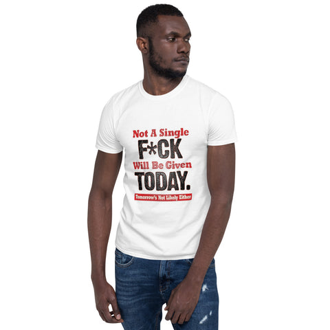 Not A Single F- Short-Sleeve Unisex T-Shirt