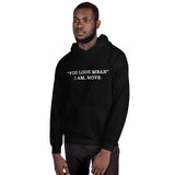 "You Look Mean" Unisex Hoodie