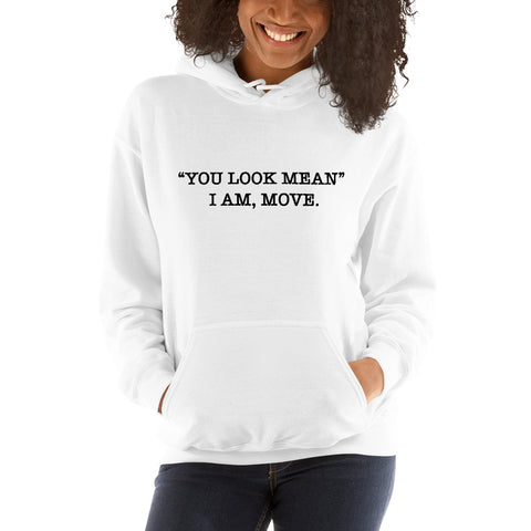 "You Look Mean" Unisex Hoodie