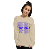 "Won't He Do It"-Unisex Long Sleeve Shirt