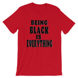 Being Black is Everything- Premium Short-Sleeve Unisex T-Shirt