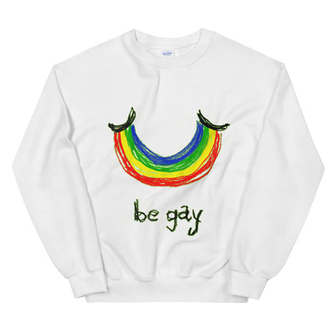 "Be Gay" Sweatshirt