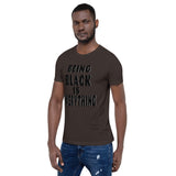 Being Black is Everything- Premium Short-Sleeve Unisex T-Shirt