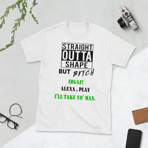 "Straight Outta Shape" Short-Sleeve Unisex T-Shirt