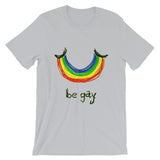 "Be Gay" Short-Sleeve Unisex T-Shirt