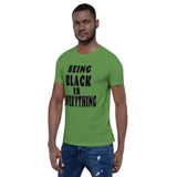 Being Black is Everything- Premium Short-Sleeve Unisex T-Shirt