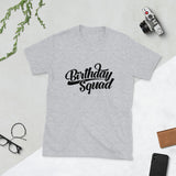 " Birthday Squad" -Short Sleeve Unisex T-Shirt