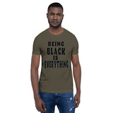 Being Black is Everything- Premium Short-Sleeve Unisex T-Shirt