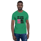 My God Can Heal Cancer/Short-Sleeve Unisex T-Shirt