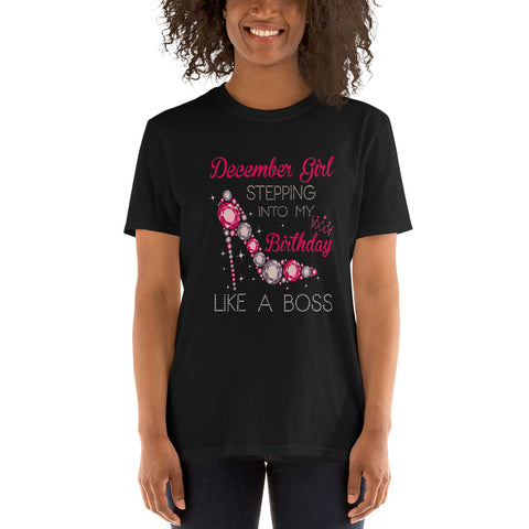 December Girl Stepping Into My Birthday Like A Boss Short-Sleeve Unisex T-Shirt