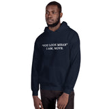 "You Look Mean" Unisex Hoodie