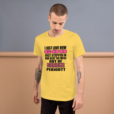 I Just Love How God/ Cancer Awareness Short-Sleeve Unisex T-Shirt