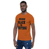 Being Black is Everything- Premium Short-Sleeve Unisex T-Shirt