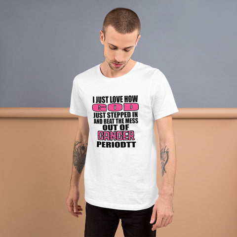 I Just Love How God/ Cancer Awareness Short-Sleeve Unisex T-Shirt