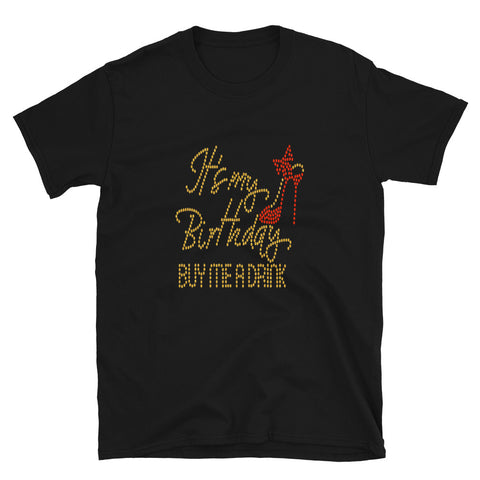 It's My Birthday Buy Me A Drink /Short-Sleeve Unisex T-Shirt