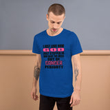 I Just Love How God/ Cancer Awareness Short-Sleeve Unisex T-Shirt