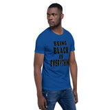 Being Black is Everything- Premium Short-Sleeve Unisex T-Shirt