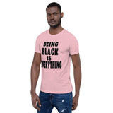 Being Black is Everything- Premium Short-Sleeve Unisex T-Shirt