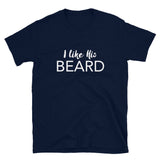 I Like His Beard-Short-Sleeve Unisex T-Shirt