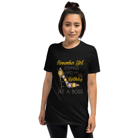 November Girl Stepping Into My Birthday Like A Boss-Short Sleeve Unisex T-Shirt