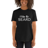 I Like His Beard-Short-Sleeve Unisex T-Shirt