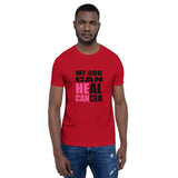 My God Can Heal Cancer/Short-Sleeve Unisex T-Shirt