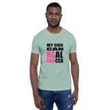 My God Can Heal Cancer/Short-Sleeve Unisex T-Shirt