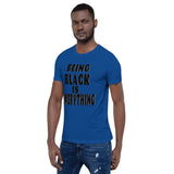 Being Black is Everything- Premium Short-Sleeve Unisex T-Shirt