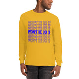 "Won't He Do It"-Unisex Long Sleeve Shirt