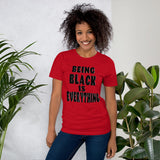 Being Black is Everything- Premium Short-Sleeve Unisex T-Shirt