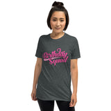 " Birthday Squad" - Short Sleeve Unisex T-Shirt