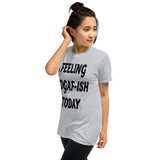 Feeling IDAF-ISH-Short-Sleeve Unisex T-Shirt