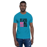 My God Can Heal Cancer/Short-Sleeve Unisex T-Shirt