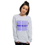 "Won't He Do It"-Unisex Long Sleeve Shirt