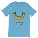 "Be Gay" Short-Sleeve Unisex T-Shirt