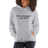 "You Look Mean" Unisex Hoodie