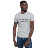 "You Look Mean" Short-Sleeve Unisex T-Shirt