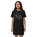 Walk By Faith Not By Sight-Organic cotton t-shirt dress