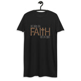 Walk By Faith Not By Sight-Organic cotton t-shirt dress