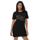 Walk By Faith Not By Sight-Organic cotton t-shirt dress