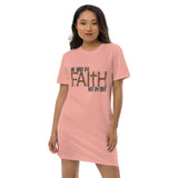 Walk By Faith Not By Sight-Organic cotton t-shirt dress