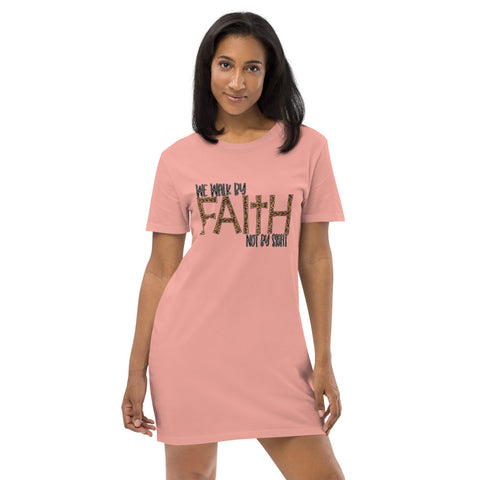 Walk By Faith Not By Sight-Organic cotton t-shirt dress