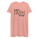 Walk By Faith Not By Sight-Organic cotton t-shirt dress