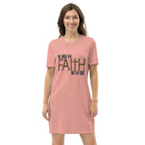 Walk By Faith Not By Sight-Organic cotton t-shirt dress