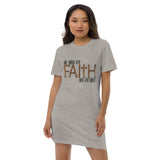 Walk By Faith Not By Sight-Organic cotton t-shirt dress