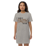 Walk By Faith Not By Sight-Organic cotton t-shirt dress