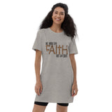 Walk By Faith Not By Sight-Organic cotton t-shirt dress