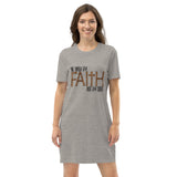 Walk By Faith Not By Sight-Organic cotton t-shirt dress